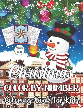 Christmas Color By Number Coloring Book For Kids Ages 4-8: A Christmas Holiday Color By Numbers Coloring Book for Kids Relaxation and Stress Relief ..