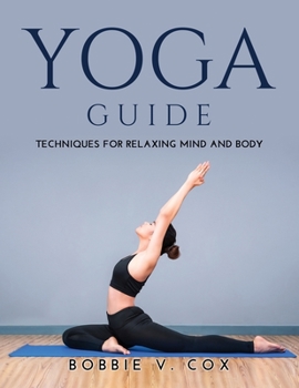 Paperback Yoga Guide: Techniques for Relaxing Mind and Body Book