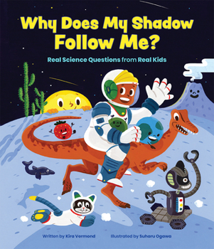 Hardcover Why Does My Shadow Follow Me?: More Science Questions from Real Kids Book