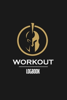 Paperback Workout Log Book: Diary Gym Training Log Fitness Journal Bodyweight Cardio Exercises Workout Routines 6"x9" Spartan Cover Book