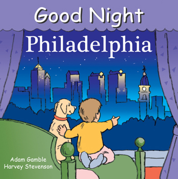 Good Night Philadelphia (Good Night Our World series) - Book  of the Good Night Our World
