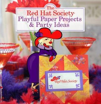 Paperback The Red Hat Society Playful Paper Projects & Party Ideas Book
