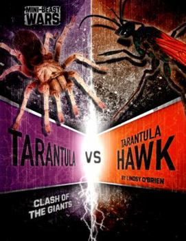 Tarantula vs. Tarantula Hawk: Clash of the Giants - Book  of the Mini-beast Wars