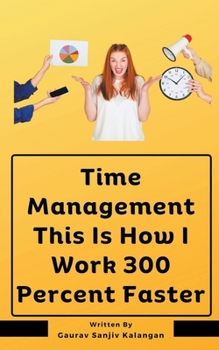 Paperback Time Management This Is How I Work 300 Percent Faster Book