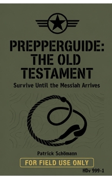 Paperback Prepper Guide: The Old Testament: Survive until the Messiah arrives Book