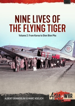Paperback Nine Lives of the Flying Tiger: Volume 2 - From Korea to Dien Bien Phu Book