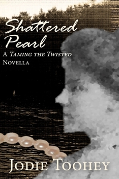 Paperback Shattered Pearl: A Taming the Twisted Novella Book