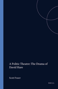 Paperback A Politic Theatre: The Drama of David Hare Book