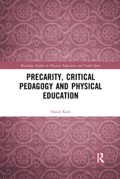 Paperback Precarity, Critical Pedagogy and Physical Education Book