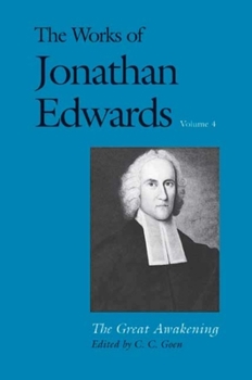 The Works of Jonathan Edwards, Vol. 4: The Great Awakening - Book #4 of the Works of Jonathan Edwards