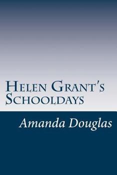 Helen Grant's School Days - Book #1 of the Helen Grant