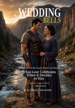 Paperback Wedding Bells: What Love Celebrates When It Decides to Stay Book