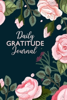 Paperback Daily Gratitude Journal: Gratitude and Mindfulness Journal for Beginners and Everyone - Personal Gratitude Book, Notebook, Diary Book