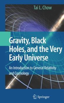 Paperback Gravity, Black Holes, and the Very Early Universe: An Introduction to General Relativity and Cosmology Book