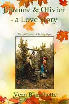 Jehanne and Olivier - a Love Story: The Lost Treasure of the Seep Viper