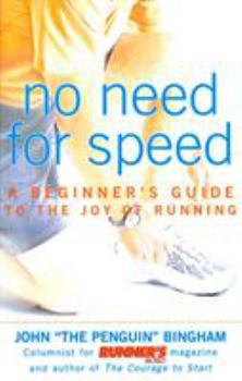 Paperback No Need for Speed: A Beginner's Guide to the Joy of Running Book