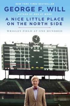 Hardcover A Nice Little Place on the North Side: Wrigley Field at One Hundred Book