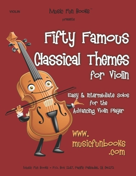 Paperback Fifty Famous Classical Themes for Violin: Easy and Intermediate Solos for the Advancing Violin Player Book