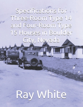 Specifications for Three-room Type 14 and Four-room Type 15 Houses in Boulder City