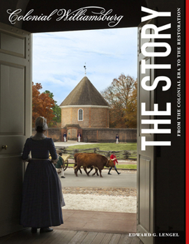 Paperback Colonial Williamsburg: The Story: From the Colonial Era to the Restoration Book