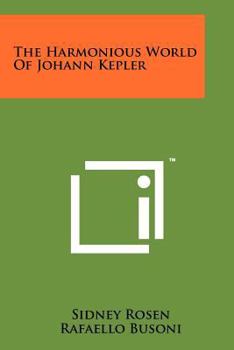 Paperback The Harmonious World of Johann Kepler Book