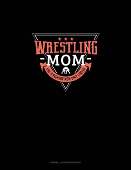 Paperback Wrestling Mom Like A Regular Mom Only Cooler: Cornell Notes Notebook Book