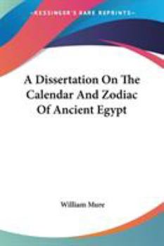 Paperback A Dissertation On The Calendar And Zodiac Of Ancient Egypt Book