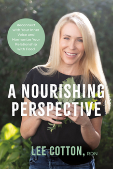 Hardcover A Nourishing Perspective: Reconnect with Your Inner Voice and Harmonize Your Relationship with Food Book