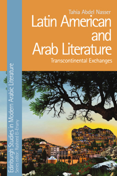 Hardcover Latin American and Arab Literature: Transcontinental Exchanges Book