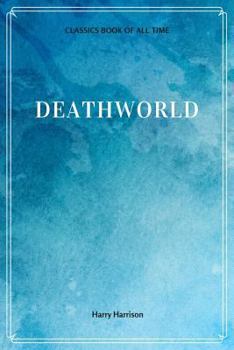 Deathworld - Book #1 of the Deathworld