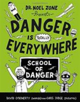 Hardcover Danger Is Totally Everywhere: School of Danger Book