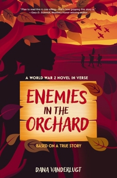 Paperback Enemies in the Orchard: A World War 2 Novel in Verse Book