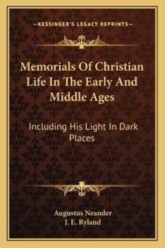 Paperback Memorials Of Christian Life In The Early And Middle Ages: Including His Light In Dark Places Book