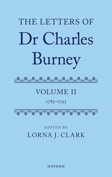 Hardcover The Letters of Dr Charles Burney: Volume II: 1785-1793 Book