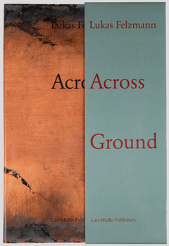 Hardcover Lukas Felzmann: Across Ground: Book Set Book