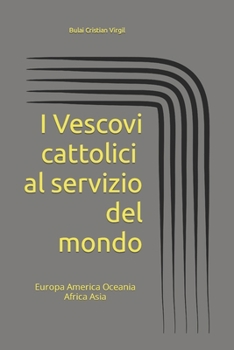 Paperback I Vescovi cattolici al servizio del mondo [Italian] Book