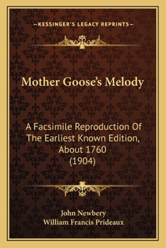 Paperback Mother Goose's Melody: A Facsimile Reproduction Of The Earliest Known Edition, About 1760 (1904) Book