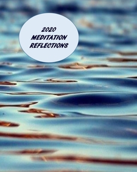 Paperback 2020 Meditation Reflections: Daily, weekly and monthly decorative notebook to reflect on what I have achieved and what I want to work on going forw Book