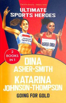 Paperback Katarina Johnson-Thompson / Dina Asher-Smith (Ultimate Sports Heroes) - Going for Gold Book