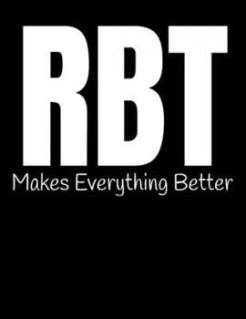 Paperback RBT Makes Everything Better: Daily Planner 2020 - Rational behavior therapy Book