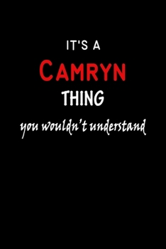 It's a  Camryn  Thing You Wouldn't Understandl: Camryn First Name Personalized Journal 6x9 Notebook, Wide Ruled (Lined) blank pages, Funny Cover for Girls and Women, Red White Text on Black