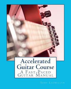 Paperback Accelerated Guitar Course: A Fast-Paced Guitar Manual Book