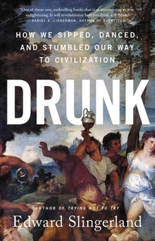 Hardcover Drunk: How We Sipped, Danced, and Stumbled Our Way to Civilization Book