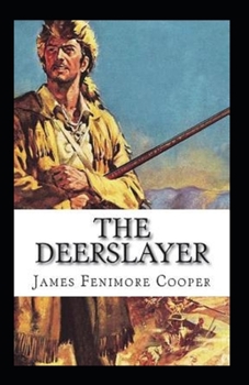 Paperback The Deerslayer-Original Edition(Annotated) Book