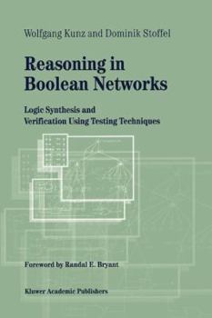 Paperback Reasoning in Boolean Networks: Logic Synthesis and Verification Using Testing Techniques Book