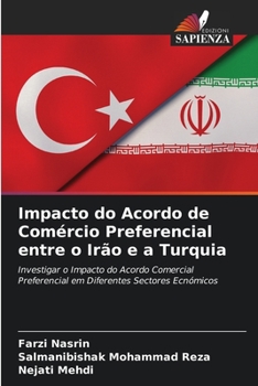 Paperback Impacto do Acordo de Comércio Preferencial entre o Irão e a Turquia [Portuguese] Book