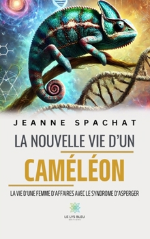 La nouvelle vie d'un caméléon (French Edition)