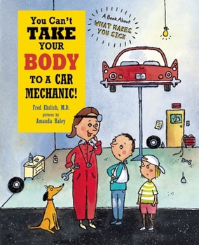 Hardcover You Can't Take Your Body to a Car Mechanic! Book