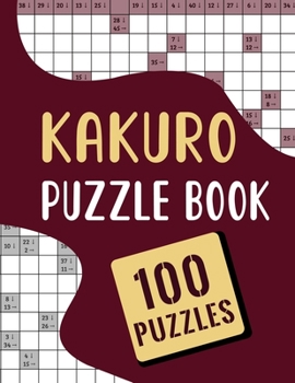 Paperback Kakuro Puzzle Book - 100 Puzzles: Kakuro Cross Sums Puzzles Book with Solution for Adults to Kids - 100 Kakuro Math Puzzles with Answer Book