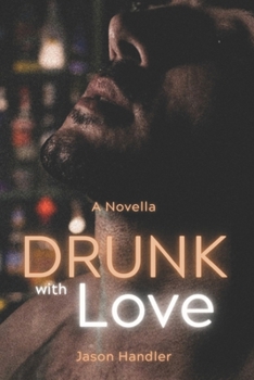 Drunk With Love: A Steamy Best Friends to Lovers Romance